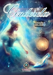Livro Cinderela – Edição Deluxe (Clássicos Encantados)