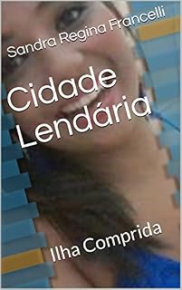 Livro Cidade Lendária: Ilha Comprida