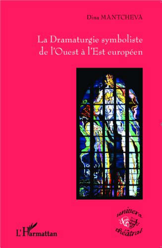 La  dramaturgie symboliste de l'Ouest à l'Est européen