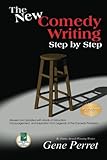 The New Comedy Writing Step by Step: Revised and Updated with Words of Instruction, Encouragement, a by Gene Perret, Joe Medeiros