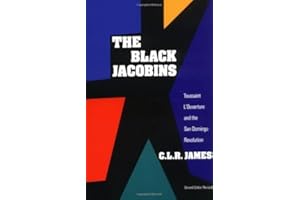 The Black Jacobins: Toussaint L'ouverture and the San Domingo Revolution (Penguin History) by James, C L R New Edition (2001)