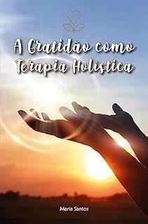 Livro A Gratidão: Como Terapia Holística
