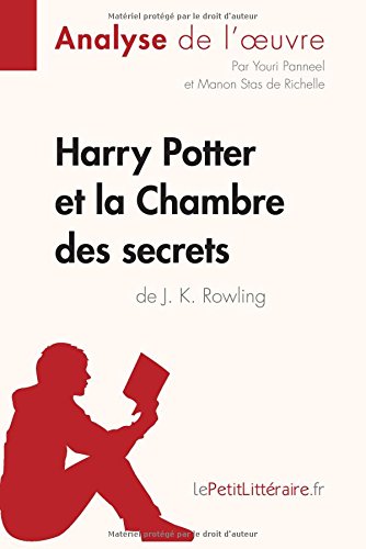 Harry Potter et la Chambre des secrets de J. K. Rowling (Analyse de l'oeuvre): Comprendre la littérature avec lePetitLittéraire.fr (French Edition)