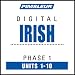 Irish Phase 1, Units 1-10: Learn to Speak and Understand Irish (Gaelic) with Pimsleur Language Programs