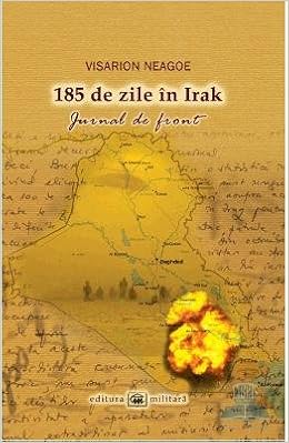 185 De Zile In Irak Romanian Edition Visarion Neagoe 9789733207856 Amazon Com Books