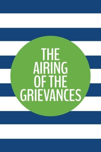 The Airing Of The Grievances (6x9 Journal): Lined Writing Notebook, 120 Pages – Cobalt Blue Stripes with Grass Green and Humorous Message (For The Rest of Us)
