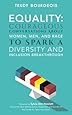 Equality: Courageous Conversations About Women, Men, and Race to Spark a Diversity and Inclusion Breakthrough
