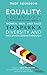 Equality: Courageous Conversations About Women, Men, and Race to Spark a Diversity and Inclusion Breakthrough - Book by Trudy Bourgeois