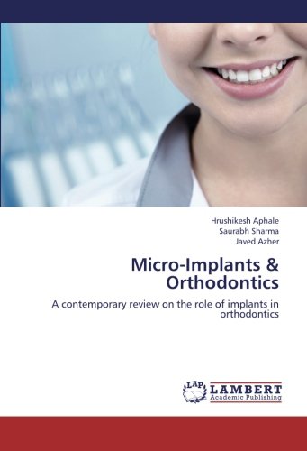 Download Micro-Implants & Orthodontics: A contemporary review on the role of implants in orthodontics