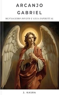 Livro Arcanjo Gabriel: Mensageiro Divino e Guia Espiritual