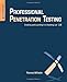 Professional Penetration Testing: Creating and Learning in a Hacking Lab by Thomas Wilhelm