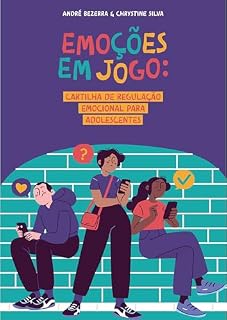 Livro Emoções em Jogo: Cartilha de Regulação Emocional para Adolescentes (Saúde Mental na Escola)