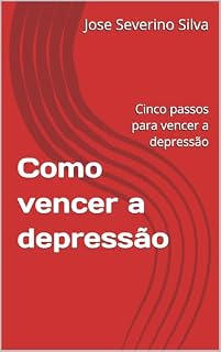 Livro Como vencer a depressão: Cinco passos para vencer a depressão