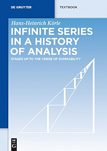 Download Infinite Series in a History of Analysis: Stages up to the Verge of Summability (De Gruyter Textbook) (English Edition) PDF