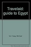 Front cover for the book Travelaid: guide to Egypt by Michael Von Haag