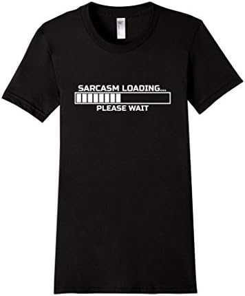 Women's Sarcasm Loading - Funny Sarcastic T-Shirts Small Black