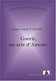 Guérir, un acte d'amour by