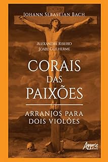 Livro Corais das Paixões: Arranjos para Dois Violões