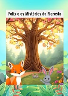 Livro Felix e os Mistérios da Floresta Encantada