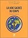 La voie sacrée du corps (Coffrets) by 