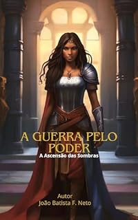 Livro A Guerreira pelo Poder: A Ascensão das Sombras