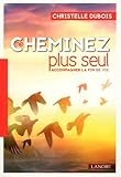 Ne cheminez plus seul : Accompagner la fin de vie by 