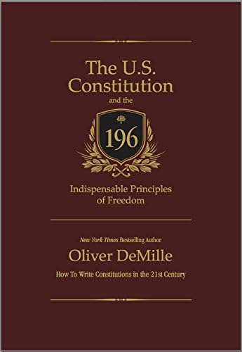 The U.S. Constitution and the 196 Indispensable Principles of Freedom