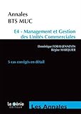 BTS MUC épreuve E4 : Management et Gestion des Unités Commerciales, 5 cas corrigés en détail by 