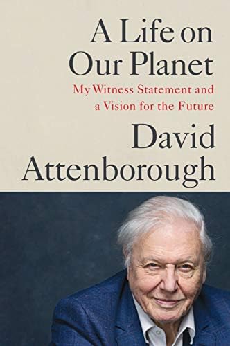 A Life on Our Planet: My Witness Statement and a Vision for the