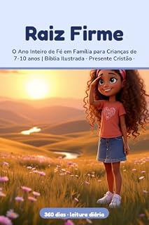 Livro Devocional Infantil Raiz Firme — 365 Dias com Deus: O Ano Inteiro de Fé em Família para Crianças de 7-10 anos | Bíblia Ilustrada · Presente Cristão · Coleção Sementinha