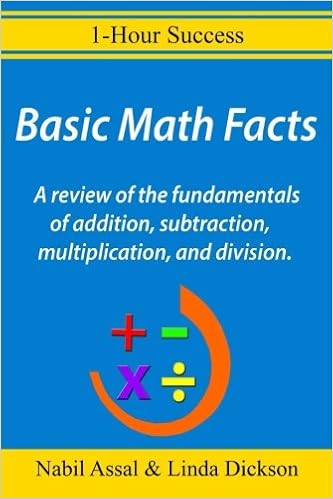 Basic Math Facts A Review Of The Fundamentals Of Addition Subtraction Multiplication And Division 1 Hour Success Assal Nabil Dickson Linda Amazon Com Books