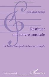 Restituer une oeuvre musicale