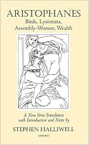 Amazon Com Aristophanes Birds Lysistrata Assembly Women Wealth Oxford World S Classics Hardcover 9780198149934 Aristophanes Stephen Halliwell Stephen Halliwell Books