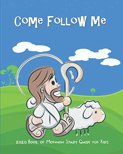 Come Follow Me 2020 Book of Mormon Study Guide For Kids: Fun Companion Guide For Kids Ages 3-8 to Doodle, Draw, or Take Notes