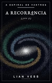 Livro A Recorrência: A Espiral de Vantros — Livro VI