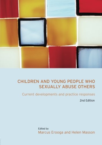 Download Children and Young People Who Sexually Abuse Others: Current Developments and Practice Responses Download Children and Young People Who Sexually Abuse Others: Current Developments and Practice Responses