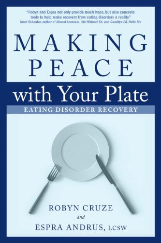 Making Peace With Your Plate: Eating Disorder Recovery Paperback – 15 Oct. 2013