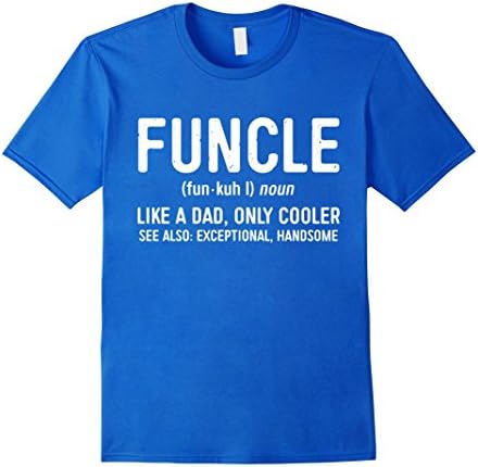 Mens Funcle Definition T-Shirt Like A Dad Only Cooler Uncle Shirt XL Royal Blue