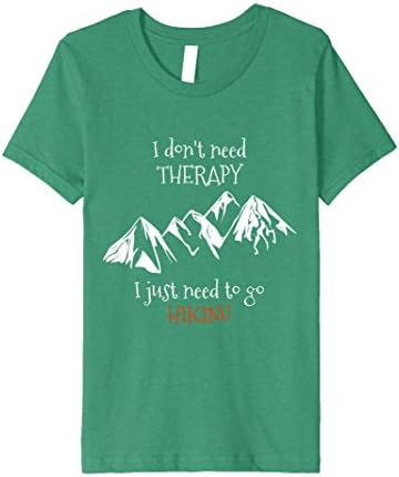 unisex-child I don't need Therapy, I just need to go Hiking funny t shirt 6 Kelly Green