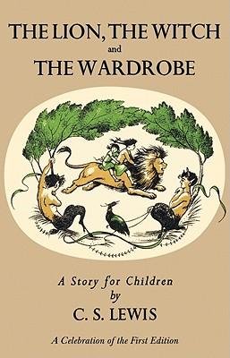 [ The Lion, the Witch and the Wardrobe: A Celebration of the First Edition BY Lewis, C. S. ( Author ) ] { Hardcover } 2009
