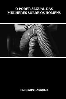 Livro O Poder Sexual Das Mulheres Sobre Os Homens