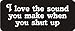 3 - I Love The Sound You Make When You Shut Up 1 1/4