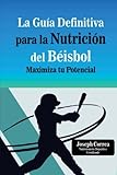 Image de La Guia Definitiva para la Nutricion del Beisbol: Maximiza tu Potencial (Spanish Edition)