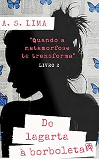 Livro De lagarta à borboleta - Quando a metamorfose te transforma: Livro 2