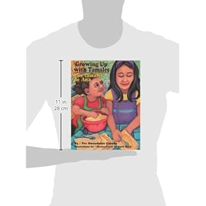 Growing Up With Tamales / Los tamales de Ana (English and Spanish Edition)