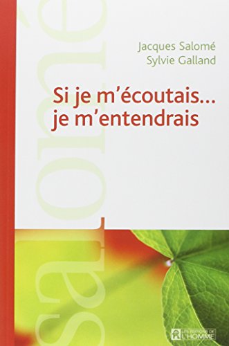 Si je m'écoutais je m'entendrais