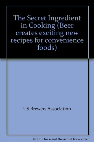 The Secret Ingredient in Cooking: Beer Creates Exciting New Recipes for Convenience Foods