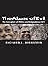 Abuse of Evil: The Corruption of Politics and Religion since 9/11 (Themes for the 21st Century Ser.)