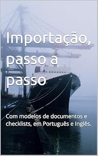 Livro Importação, passo a passo: Com modelos de documentos e checklists, em Português e Inglês.