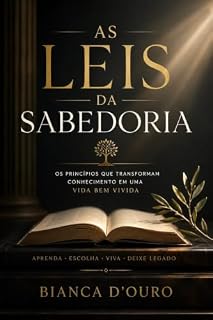 Livro Leis da Sabedoria: Os princípios que transformam conhecimento em uma vida bem vivida
